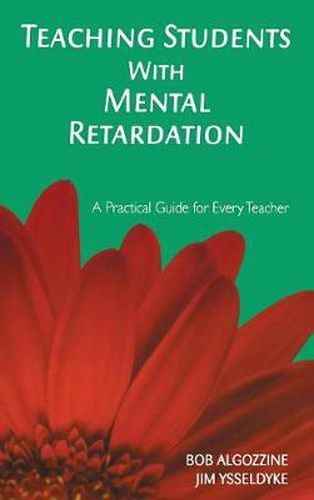 Cover image for Teaching Students With Mental Retardation: A Practical Guide for Every Teacher