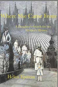 Cover image for Where She Came From: A Daughter's Search For Her Mother's History