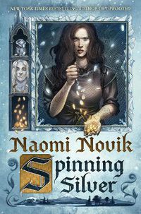 Cover image for Spinning Silver: A Novel
