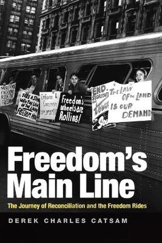 Cover image for Freedom's Main Line: The Journey of Reconciliation and the Freedom Rides