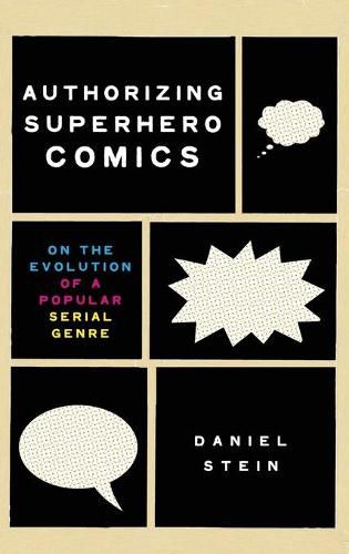 Authorizing Superhero Comics: On the Evolution of a Popular Serial Genre