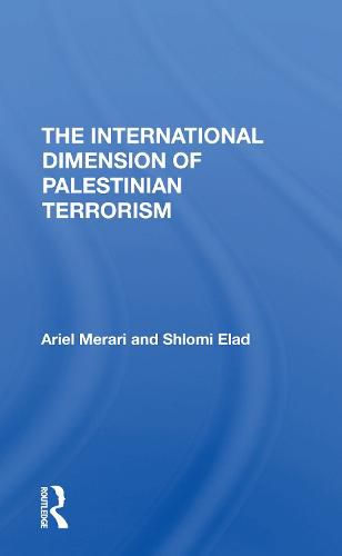 Cover image for The International Dimension of Palestinian Terrorism