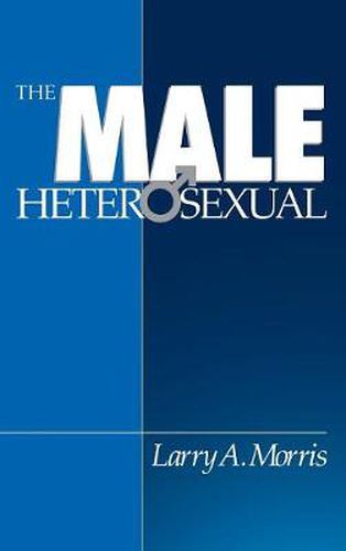 Cover image for The Male Heterosexual: Lust in His Loins, Sin in His Soul?