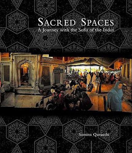 Cover image for Sacred Spaces: A Journey with the Sufis of the Indus