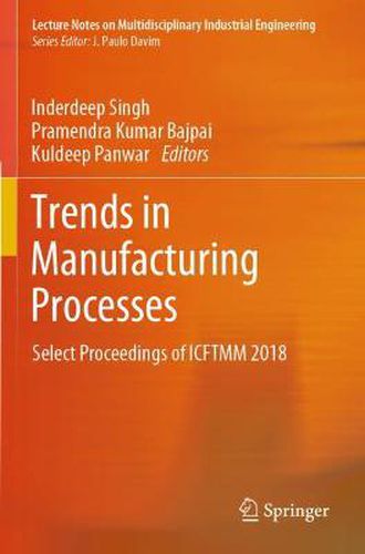 Cover image for Trends in Manufacturing Processes: Select Proceedings of ICFTMM 2018