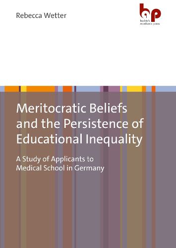 Cover image for Meritocratic Beliefs and the Persistence of Educational Inequality