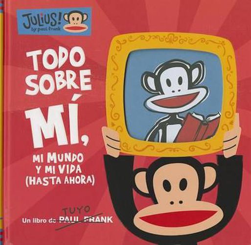 Cover image for Todo Sobre Mi, Mi Mundo y Mi Vida (Hasta Ahora)