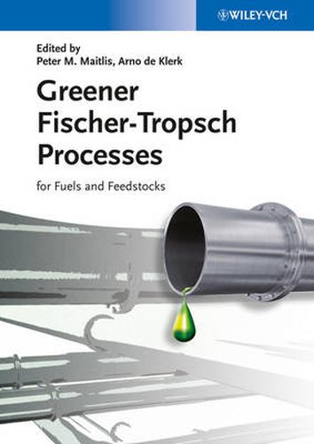 Cover image for Greener Fischer-Tropsch Processes For Fuels and Feedstocks