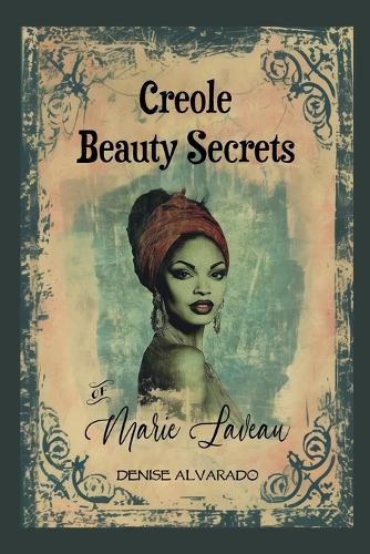 Cover image for Creole Beauty Secrets of Marie Laveau