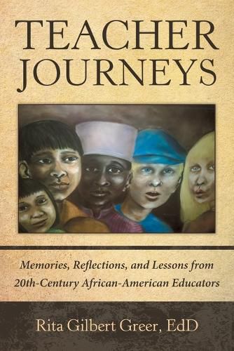 Cover image for Teacher Journeys: Memories, Reflections, and Lessons from 20Th-Century African-American Educators