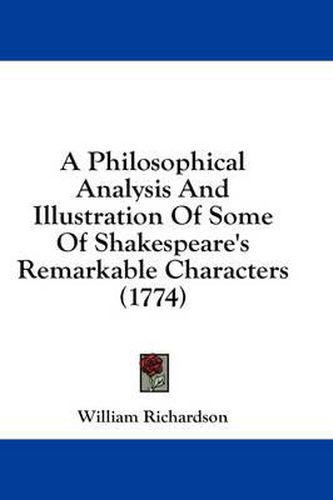 Cover image for A Philosophical Analysis and Illustration of Some of Shakespeare's Remarkable Characters (1774)