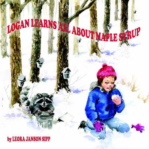 Cover image for Logan Learns All About Maple Syrup