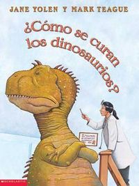 Cover image for Como Se Curan los Dinosaurios?