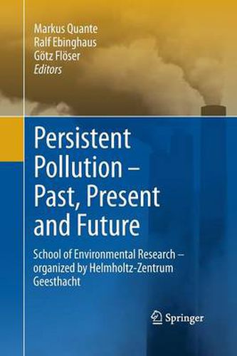 Cover image for Persistent Pollution - Past, Present and Future: School of Environmental Research - Organized by Helmholtz-Zentrum Geesthacht