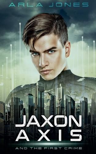 Cover image for Jaxon Axis And The First Crime