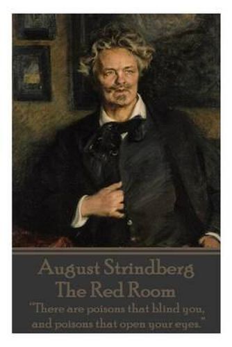 Cover image for August Strindberg - The Red Room: There are poisons that blind you, and poisons that open your eyes.