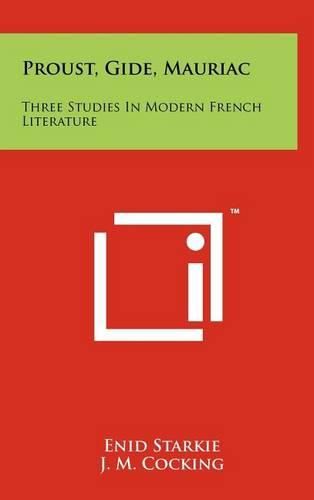 Proust, Gide, Mauriac: Three Studies in Modern French Literature