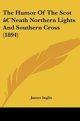 The Humor of the Scot [--Neath Northern Lights and Southern Cross (1894)