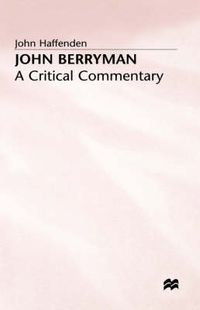 Cover image for John Berryman: A Critical Commentary