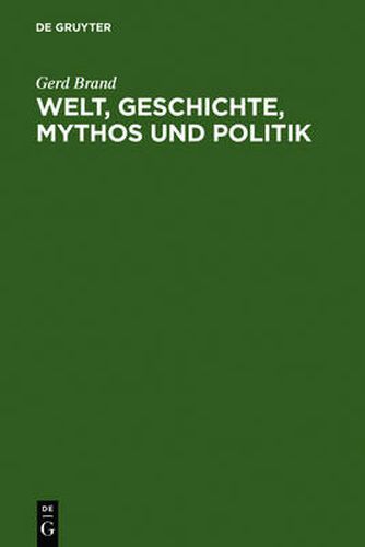 Welt, Geschichte, Mythos und Politik