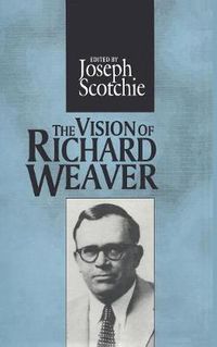 Cover image for The Vision of Richard Weaver