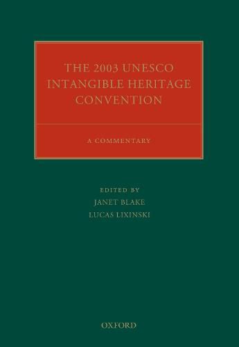 The 2003 UNESCO Intangible Heritage Convention: A Commentary