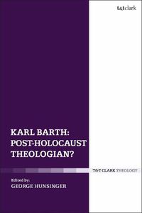 Cover image for Karl Barth: Post-Holocaust Theologian?