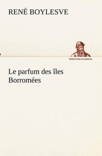 Cover image for Le parfum des iles Borromees