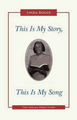 Cover image for This Is My Story, This Is My Song: The Thelma Parks Story