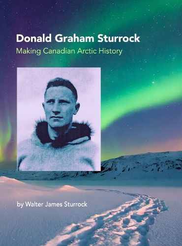 Donald Graham Sturrock, Making Canadian Arctic History