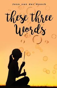 Cover image for These Three Words