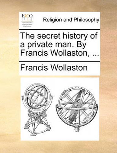 Cover image for The Secret History of a Private Man. by Francis Wollaston, ...