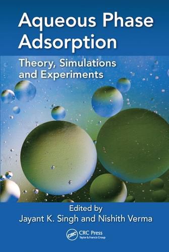 Cover image for Aqueous Phase Adsorption: Theory, Simulations and Experiments