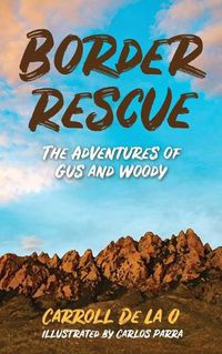 Cover image for Border Rescue: The Adventures of Gus and Woody