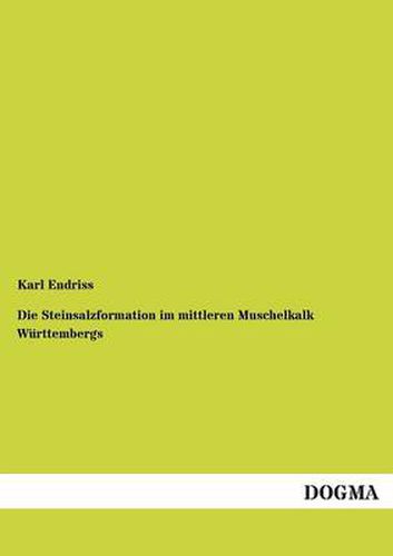 Cover image for Die Steinsalzformation im mittleren Muschelkalk Wurttembergs