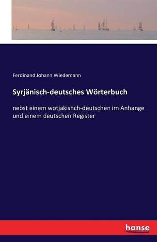 Cover image for Syrjanisch-deutsches Woerterbuch: nebst einem wotjakishch-deutschen im Anhange und einem deutschen Register