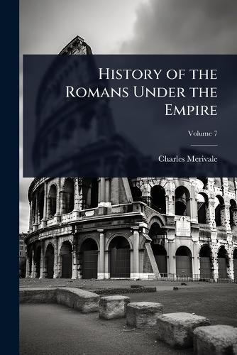 Cover image for History of the Romans Under the Empire
