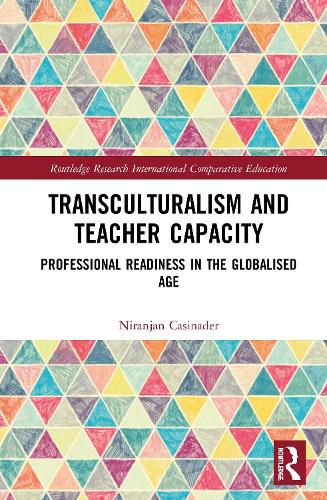 Cover image for Transculturalism and Teacher Capacity: Professional Readiness in the Globalised Age