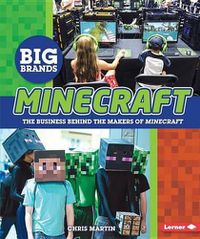 Cover image for Minecraft The Business: Behind the Makers of Minecraft