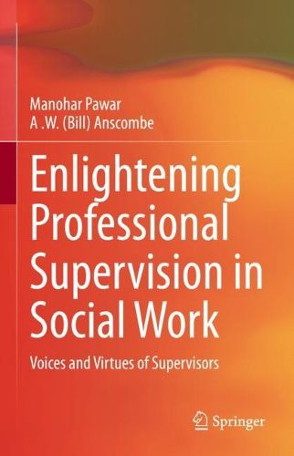 Cover image for Enlightening Professional Supervision in Social Work: Voices and Virtues of Supervisors