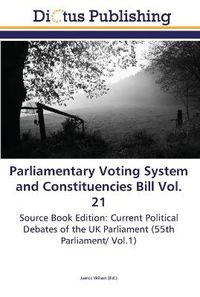 Cover image for Parliamentary Voting System and Constituencies Bill Vol. 21