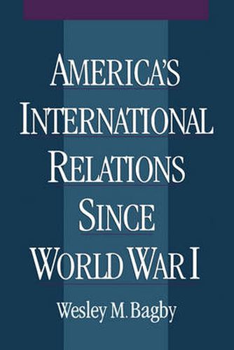 Cover image for America's International Relations since World War I