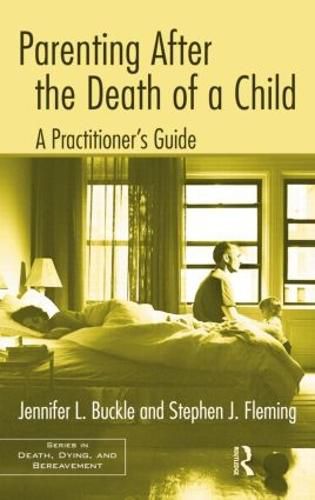 Cover image for Parenting After the Death of a Child: A Practitioner's Guide