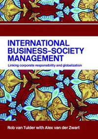 Cover image for International Business-Society Management: Linking Corporate Responsibility and Globalization