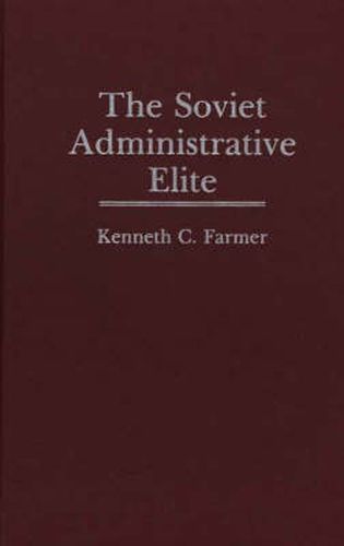 Cover image for The Soviet Administrative Elite