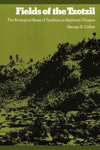 Cover image for Fields of the Tzotzil: The Ecological Bases of Tradition in Highland Chiapas