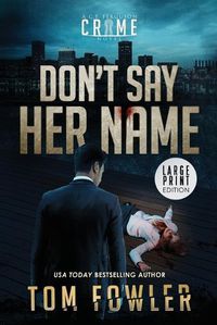 Cover image for Don't Say Her Name: A C.T. Ferguson Crime Novel