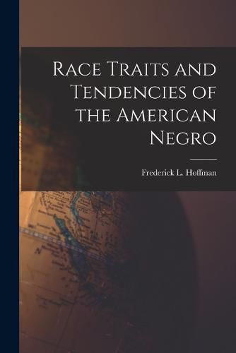 Race Traits and Tendencies of the American Negro