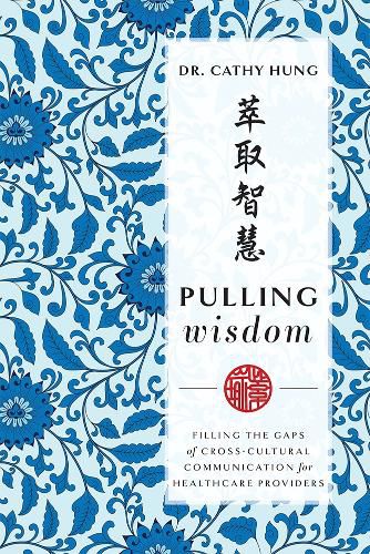 Cover image for Pulling Wisdom: Filling the Gaps of Cross-Cultural Communication for Healthcare Providers