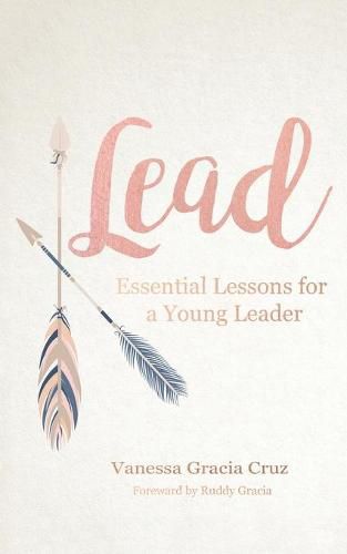 Lead: Essential Lessons for a Young Leader